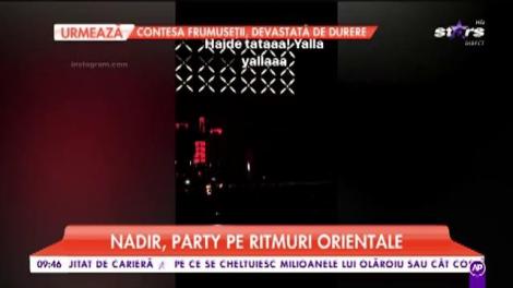 Nadir, party pe ritmuri orientale