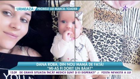 Dana Roba, din nou mamă de fată!