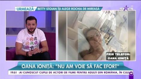 Oana Ioniță a ajuns pe patul de spital: ”Am amețeli și stări de vomă”