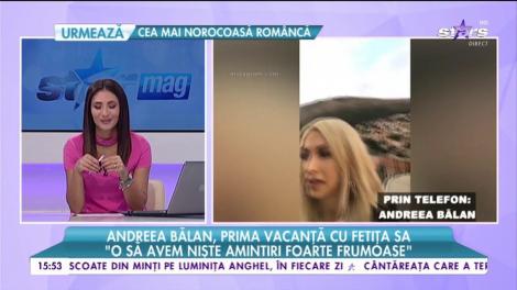 Andreea Bălan, prima vacanţă în formulă completă. Artista a plecat în Croaţia, împreună cu soţul şi fiica lor