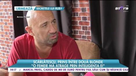Scărlătescu, prins între doua blonde. „O femeie mă atrage prin inteligența ei”