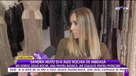 Sandra Mutu şi-a ales rochia de mireasă: "Îmi doresc două rochii, una pentru biserica, iar cealaltă pentru petrecere"