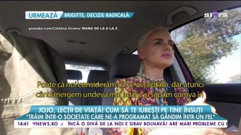 Jojo, lecţii de viaţă! Cum să te iubeşti pe tine însuţi