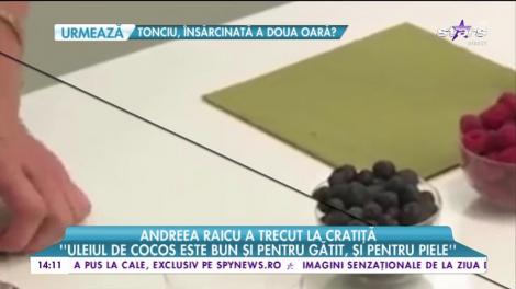 Andreea Raicu stă tot mai des la cratiţă!