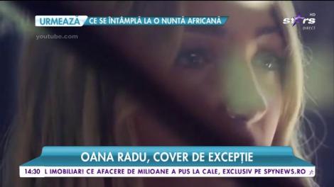 Oana Radu a realizat un cover de excepţie