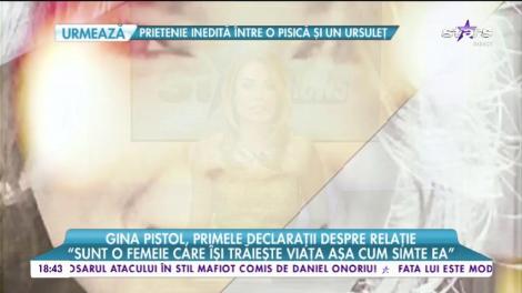Gina Pistol, primele declarații despre relație: "Sunt o femeie care trăiește frumos"