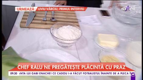 Chef Ralu ne pregătește plăcintă cu praz