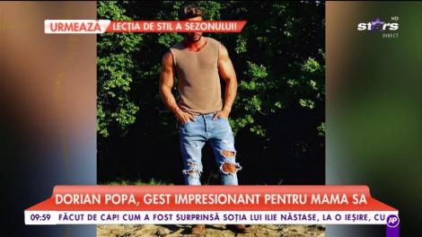 Dorian Popa a făcut un gest impresionant pentru mama sa