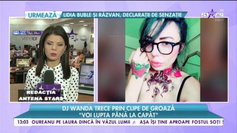 Dj Wanda trece prin clipe de groază: „Trec prin momente foarte grele”