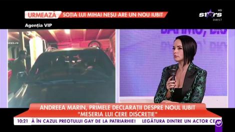 Andreea Marin, primele declarații despre noul iubit: „Sunt alături de un om care are o meserie specială”