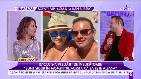 Raoul e pregătit de însurătoare! "Sunt sigur în momentul acesta că ea este aleasa"