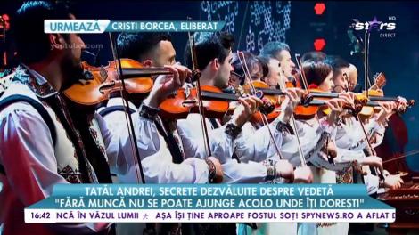 Tatăl Andrei, secrete dezvăluite despre vedetă: "La început a fost greu"