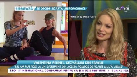 Valentina Pelinel, dezvăluiri din familie: „Eu m-am retras din viața mondenă”
