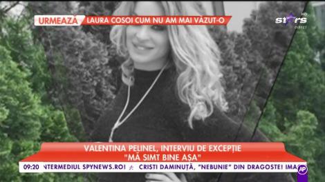 Valentina Pelinel, interviu de excepție: "Eu căram în bagaj flori de plastic pentru mama"