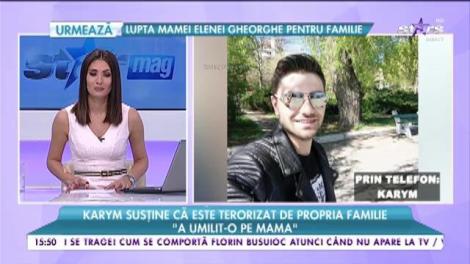 Karym a apelat la poliţie. Susţine că este terorizat de propria familie