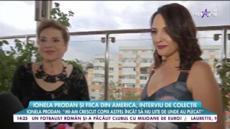 Ionela Prodan şi fiica din SUA, interviu de colecţie: "Nu a fost niciodată vreo rivalitate între noi"