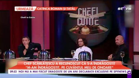 Chef Scărlătescu a recunoscut că s-a îndrăgostit. „M-am îndrăgostit, pe cuvăntul meu de onoare”
