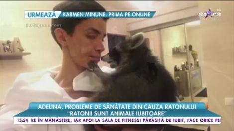 Adelina Pestrițu, probleme de sănătate din cauza ratonului