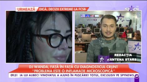 Dj Wanda, faţă în faţă cu dignosticul crunt! "Suferă de o boală care nu se vindecă niciodată!