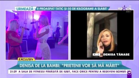 Denisa de la Bambi: „Ziua mea de naștere o sărbătoresc în familie, dar prietenii vor să mă mărit”