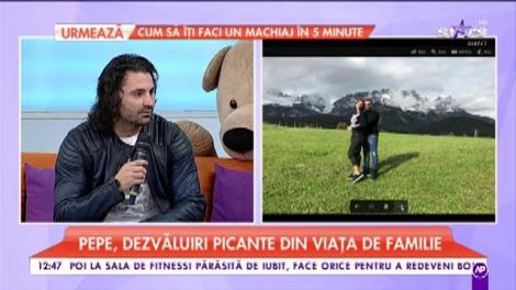 Pepe, dezvăluiri picante din viața de familie