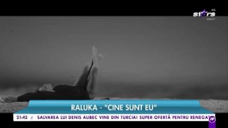 Raluka - „Cine sunt eu”