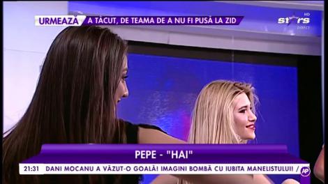 Pepe interpretează, în exclusivitate, piesa ”Hai”
