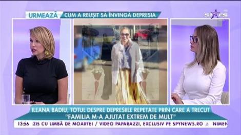 Ileana Badiu, despre lupta pe care a dus-o cu depresia
