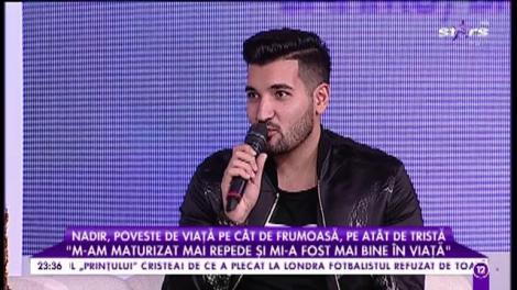 Nadir, poveste de viață pe cât de frumoasă, atât de tristă: "M-am maturizat mai repede și mi-a fost mai bine în viață"