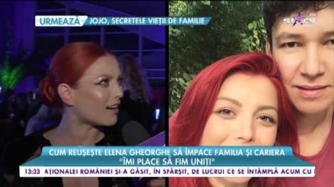 Cum reuşeşte Elena Gheorghe să împace familia şi cariera: "E important să faci ce îţi place"