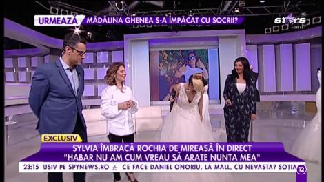 Sylvia îmbracă rochia de mireasă în direct: ”Habar nu am cum vreau să arate nunta mea”