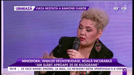 Minodora, analize dezastruoase, boala incurabilă ”Am slăbit aproape 20 de kilograme”