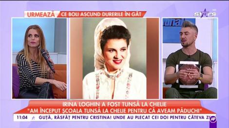 Irina Loghin a fost tunsă la chelie: „Am început școala tunsă la chelie pentru că aveam păduchi”