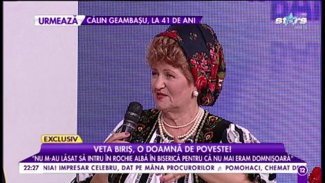 Veta Biriș: „La 17 ani m-am măritat”