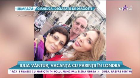Iulia Vântur, vacanță cu părinții în Londra. Mesajul emoționant transmis de vedetă