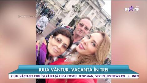 Iulia Vântur, vacanță în trei cu părinții
