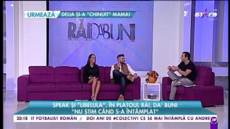 Speak şi "Libelulă", în platoul "Răi ,DA' Buni". Cum a inceput, de fapt, povestea lor de dragoste: "Eu am făcut primul pas"