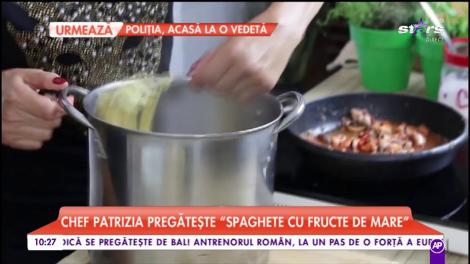 Chef Patrizia are un secret pentru ca pastele să iasă gustoase. Vedeta pregătește ”Spaghete cu fructe de mare”