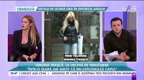Simona Trașcă, la un pas de sinucidere: „La orice mișcare simt că mă sufoc...”