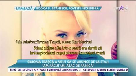 Simona Trașcă a vrut să se arunce de la etaj: ”Este o chestie pe care o am din copilărie, cu sinuciderea”