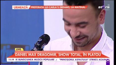 Daniel Max Dragomir, show total, în platoul Star Matinal