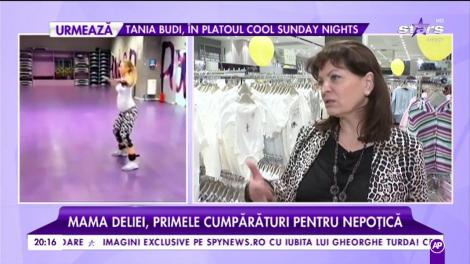 Mama Deliei, primele cumpărături pentru nepoțică. Sora Deliei urmează să nască în viitorul apropiat
