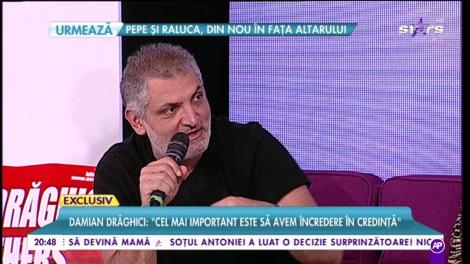 Damian Drăghici:„Cel mai important lucru în viață este să avem credință”