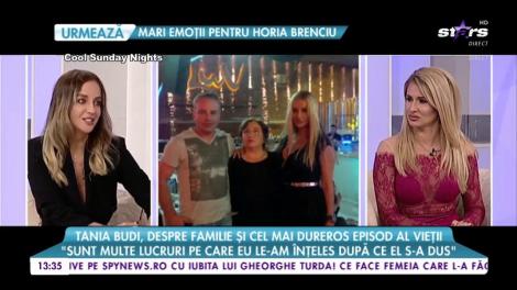 Tania Budi, despre familie și cel mai dureros episod al vieții: "Ne obișnuisem cu ideea, durerea era mare în fiecare zi să vezi așa ceva"