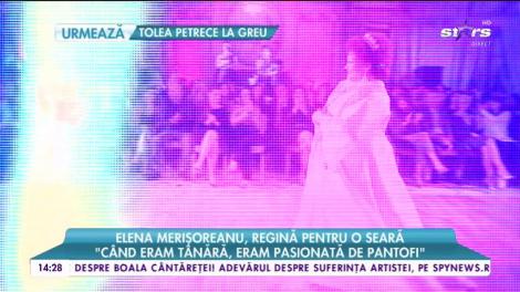 Elena Merişoreanu, regină pentru o seară. Şi nu orice regină!