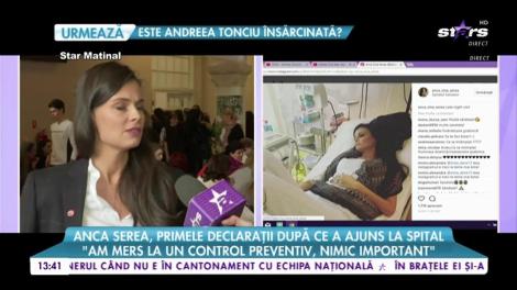 Anca Serea, primele declaraţii după ce noaptea trecută a ajuns de urgenţă la spital