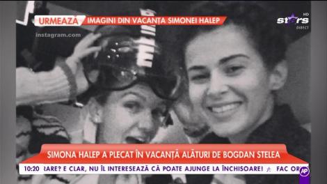 Simona Halep a plecat în vacanţă alături de Bogdan Stelea