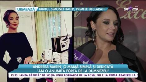 Andreea Marin, o mamă simplă și dedicată: "Am o anumită forță de la Dumnezeu"