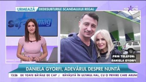 Daniela Gyorfi, adevărul despre nuntă: „M-a cerut de mai multe ori de nevastă, dar nu s-a finalizat”