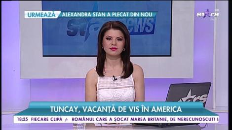 Tuncay, vacanță de vis în America